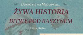 Plakat "Żywa historia bitwy pod Raszynem"
