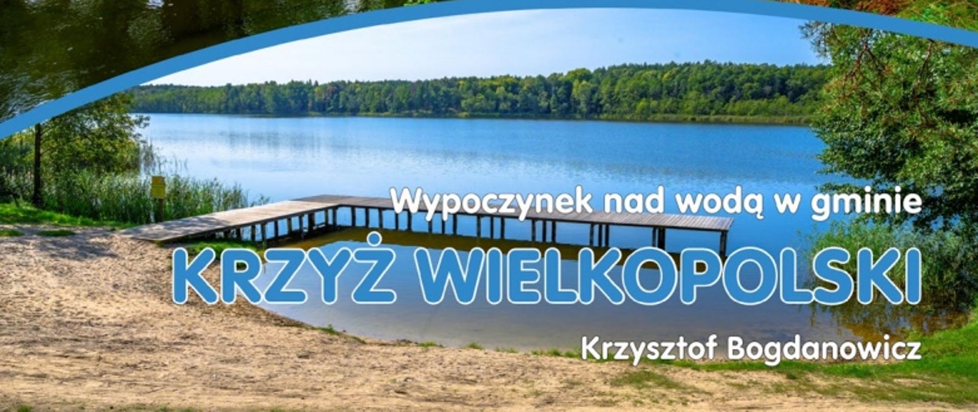 Wypoczynek nad wodą w gminie Krzyż Wielkopolski