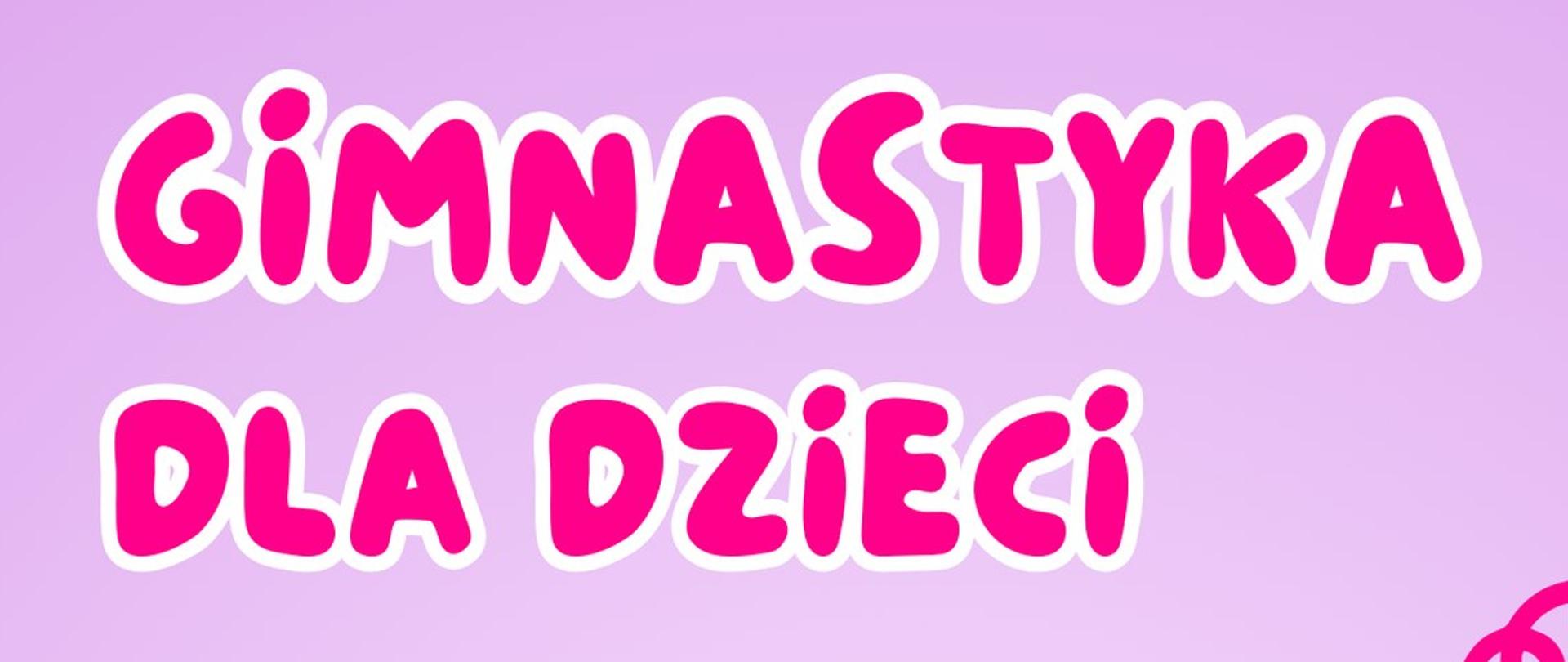 Fioletowy plakat „Gimnastyka dla dzieci" z kolorowymi ozdobnikami. Po prawej rysunek dziewczynki stojącej na rękach. Terminy: poniedziałek 17:00–18:00, grupa 4–6 lat; czwartek 19:00–20:00, grupa 6 lat i starsze. Koszt: 160 zł miesięcznie. Prowadząca: Agnieszka Żak. Zapisy pod numerem telefonu 792 152 234.