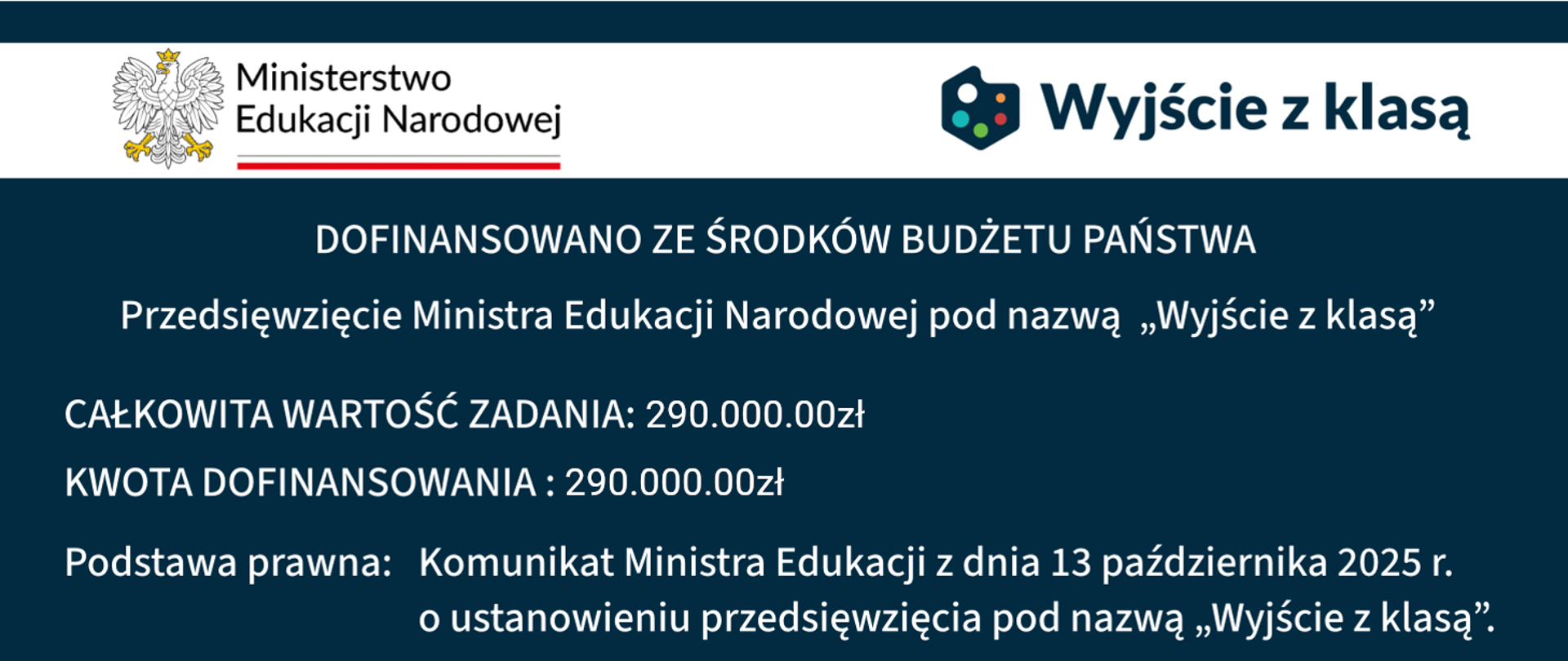 Na tablicy logo Ministerstwa Edukacji Narodowej oraz "Wyjścia z klasą", poniżej wartość zadania wraz z kwotą dofinansowania oraz podstawa prawna