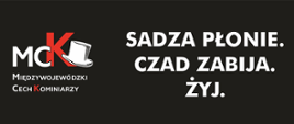 Komunikat Międzywojewódzkiego Cechu Kominiarzy do
właścicieli, zarządców i użytkowników budynków w
związku z kampanią społeczną
„Sadza płonie. Czad zabija. Żyj! "