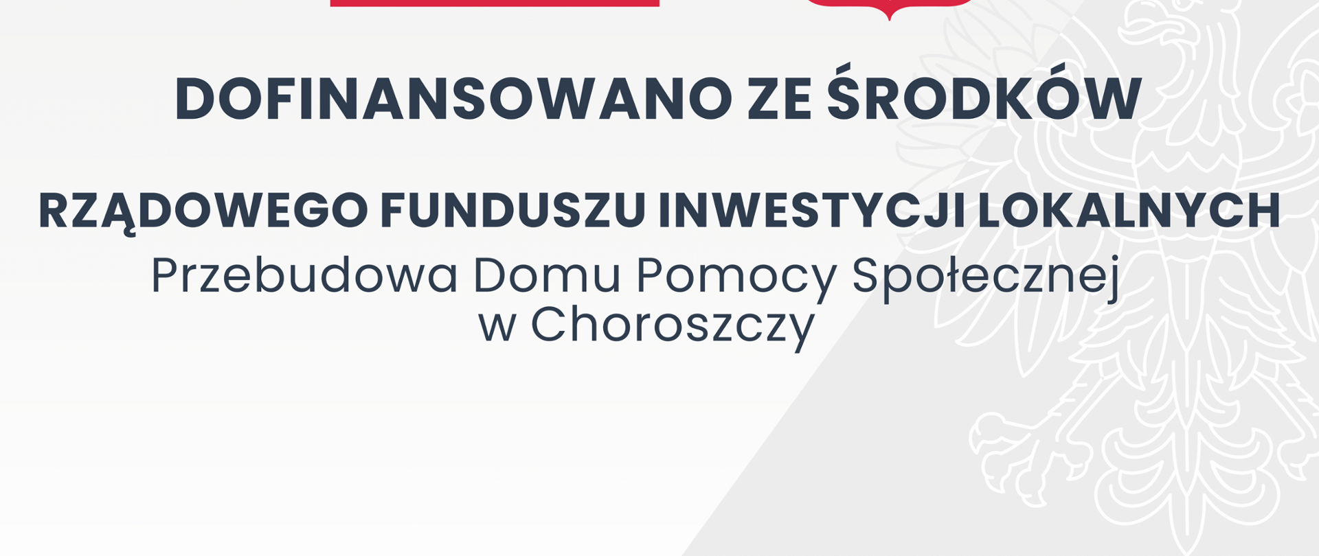 Tablica - Przebudowa Domu Pomocy Społecznej w Choroszczy