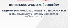 Tablica - Przebudowa Domu Pomocy Społecznej w Choroszczy