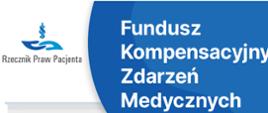 Grafika przedstawia informacje dotyczące Funduszu Kompensacyjnego Zdarzeń Medycznych