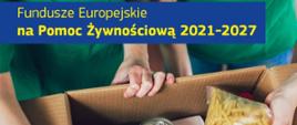 Pomoc żywnościowa w ramach Programu Fundusze Europejskie Na Pomoc Żywnościową 2021-2027 w Gminie Szastarka- Podprogram 2023