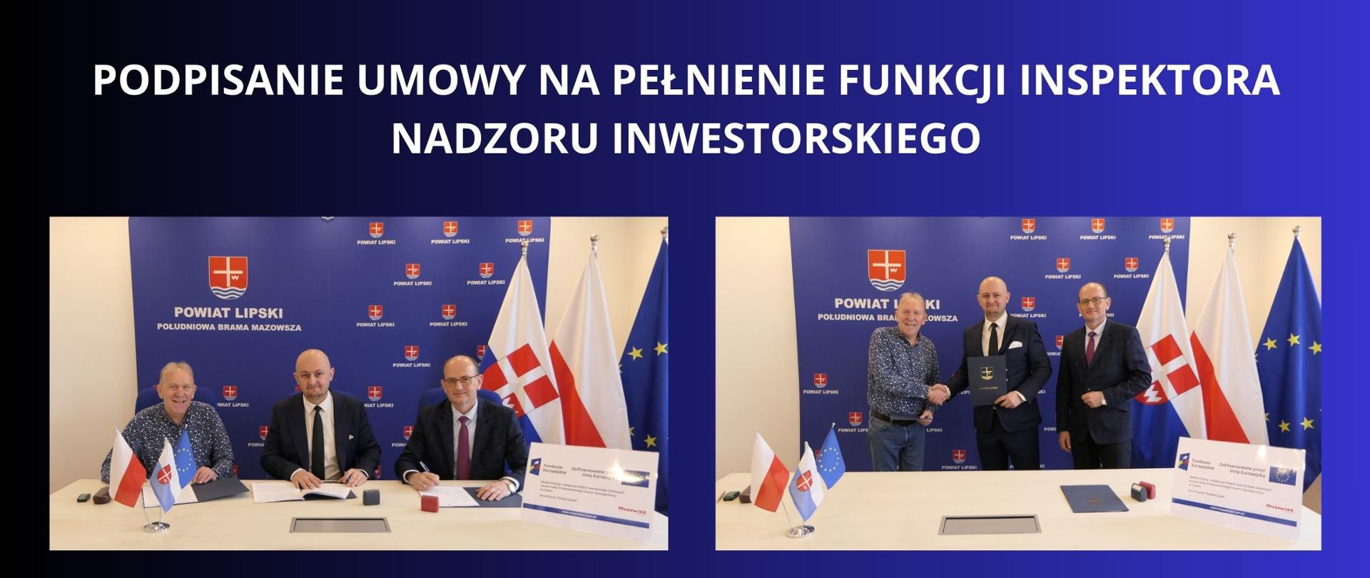 biały napius na granatowo czarnym tle PODPISANIE UMOWY NA PEŁNIENIE FUNKCJI INSPEKTORA NADZORU INWESTORSKIEGO dwa zdjęcia z podpisania umowy pomiędzy powiatem lipskim a wykonawcą 