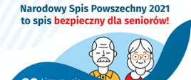 Narodowy Spis Powszechny 2021 to spis bezpieczny dla seniorów!