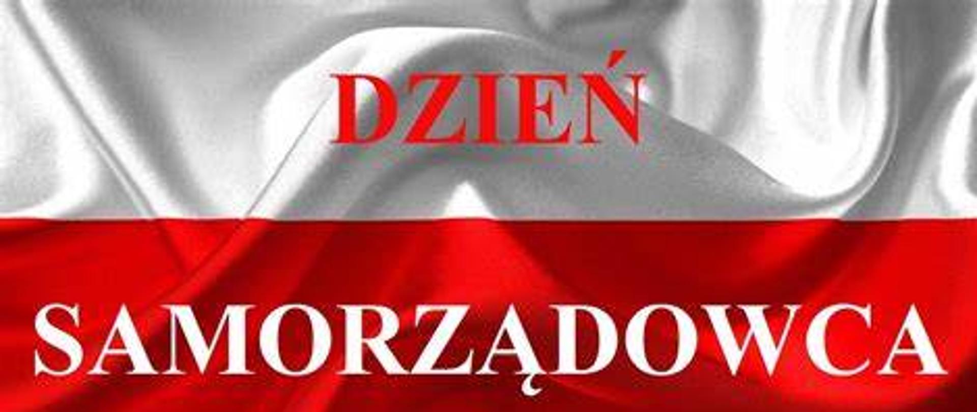 Na tle biało- czerwonej flagi Polski napis Dzień Samorządowca